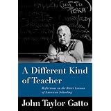 A Different Kind of Teacher: Solving the Crisis of American Schooling