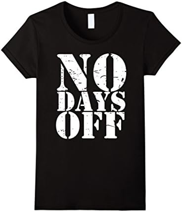Womens No Days Off gym &amp; fitness workout motivation t-shirt Large Black