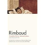 Rimbaud: Complete Works, Selected Letters, a Bilingual Edition