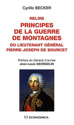 Relire Principes de la guerre de montagnes du lieutenant général Pierre-Joseph de Bourcet by Cyrille Becker