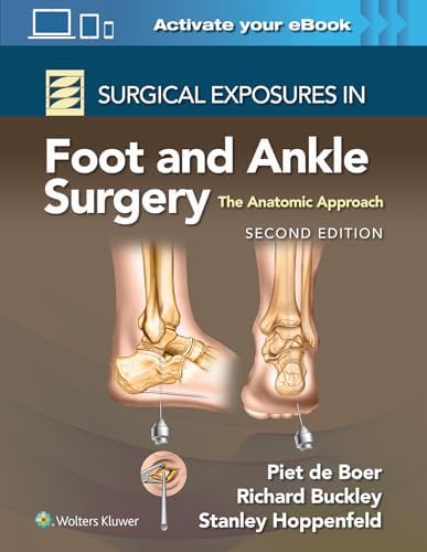 Surgical Exposures in Foot & Ankle Surgery: The Anatomic Approach