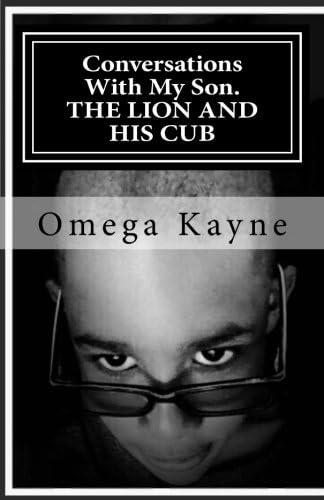 Conversations With My Son: The Lion And His Cub