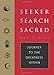 The Seeker, the Search, the Sacred: Journey to the Greatness Within