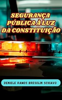 Livro SEGURANÇA PÚBLICA À LUZ DA CONSTITUIÇÃO