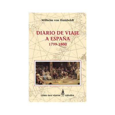 Diario de viaje a España 1799-1800 (Cómo Nos Vieron)