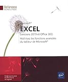 Excel (versions 2019 et Office 365) : Maîtrisez les fonctions avancées du tableur de Microsoft by 