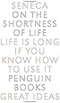 On the Shortness of Life: Life Is Long if You Know How to Use It (Penguin Great Ideas)