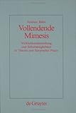 Vollendende Mimesis : Wirklichkeitsdarstellung and Selbsbezueglichkeit in Theorie and Literarischer Praxis, Boehn, Andreas, 3110136856