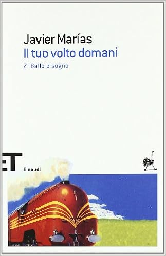 Javier Marías - Il tuo volto domani vol.02. Ballo e sogno (2007)