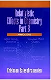 Relativistic Effects in Chemistry Part B: Applications