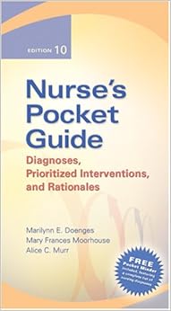 Nurse's Pocket Guide: Diagnoses, Prioritized Interventions, and Rationale 10th Editions (Nurse's Pocket Guide: Diagnoses, Interventions & Rationales) Nurse's Pocket Guide: Diagnoses, Prioritized Interventions, and Rationale 10th Editions (Nurse's Pocket Guide: Diagnoses, Interventions & Rationales)
