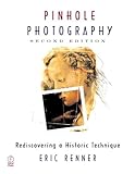 Pinhole Photography, Second Edition (Alternative Process Photography)