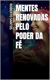 Livro MENTES RENOVADAS PELO PODER DA FÉ