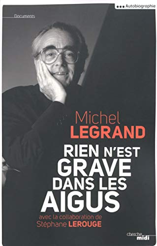 Rien n'est grave dans les aigus (Documents) (French Edition) by Michel Legrand