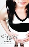 Expecting: a novel
