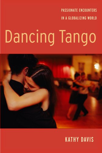 Dancing Tango: Passionate Encounters in a Globalizing World