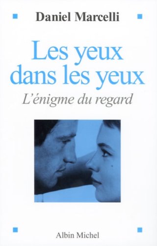 Yeux Dans Les Yeux (Les) (Essais) (French Edition) by Pr Marcelli, Daniel Marcelli