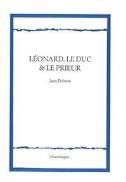 Léonard, le duc & le prieur