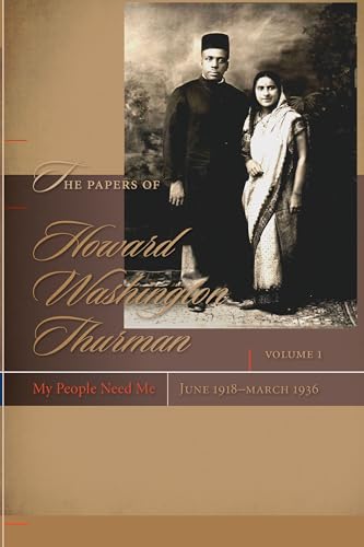 The Papers of Howard Washington Thurman: My People Need Me, June 1918-March 1936