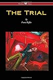 The Trial (Wisehouse Classics Edition)
