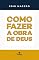 Livro Como fazer a Obra de Deus
