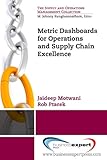 Metric Dashboards for Operations and Supply Chain Excellence