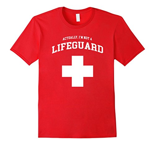 Mens Actually I'm Not A Lifeguard Shirt Short Sleeve Red T-Shirt Large Red