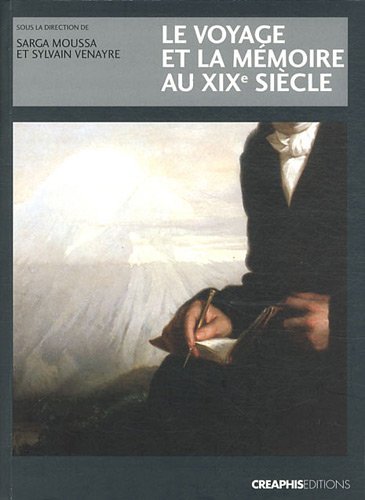 Le  voyage et la mémoire au XIXe siècle