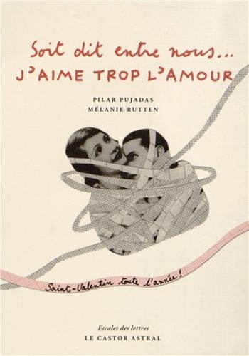 Soit dit entre nous, j'aime trop l'amour