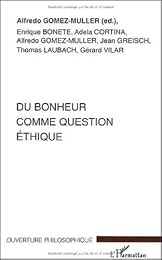 Du bonheur comme question éthique