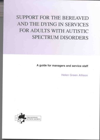 Support for the Bereaved and Dying in Services for Adults with Autistic Spectrum Disorders