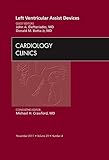 Left Ventricular Assist Devices, an Issue of Cardiology Clinics, Elefteriades, John A. and Botta, Donald M., 1455710261
