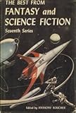 THE BEST FROM FANTASY AND SCIENCE FICTION (7th) (7) Seventh Series: The Wines of Earth; Adjustment; The Cage; Mr Stilwell's Stage; Venture to the Moon; Expedition; Rescue; Between the Thunder and the