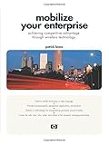 Mobilize Your Enterprise: Achieving Competitive Advantage Through Wireless Technology by Patrick Brans