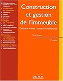 Construction et gestion de l'immeuble. Edification, vente, location, maintenance - 1ère éd.: Edifi by