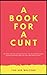 A Book for a Cunt!