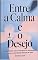 Livro Entre a Calma e o Desejo
