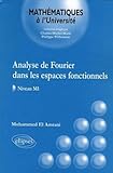 Analyse de Fourier dans les espaces fonctionnels by