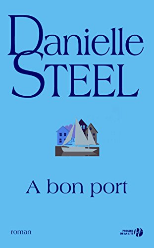 A bon port (HORS COLLECTION) (French Edition) by Danielle STEEL