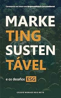 Livro Marketing Sustentável e os desafios ESG: Construindo um futuro com Responsabilidade Socioambiental