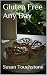 Gluten Free Any Day: A Collection of Gluten Free Favorites by Susan Touchstone