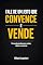Livro Fale de um jeito que convence e vende: Persuasão pratica para vendas, videos e conversas