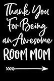 Thank You For Being an Awesome Room Mom: Blank Lined Journal For Teacher Appreciation by Passion Imagination Journals