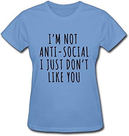 XM HFGSD Womens Short Sleeve T Shirt - I'm Not Anti Social I Just Don't Like You