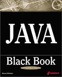 Java Black Book: The Java Book Programmers Turn To First by 