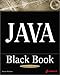 Java Black Book: The Java Book Programmers Turn To First by 
