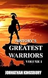 History's Greatest Warriors: Volume 1 by
