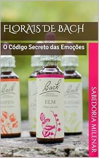 Livro Florais de Bach: O Código Secreto das Emoções