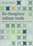 Image de Re-imaginar cultura verde. Rompecabezas de la existencia y conceptos de la cultura verde. (Spanish Edition)