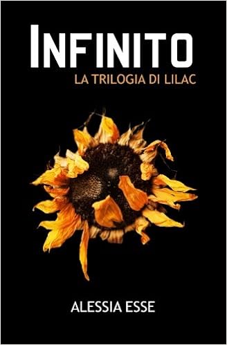 Alessia Esse - La trilogia di Lilac 03. Infinito (2014)